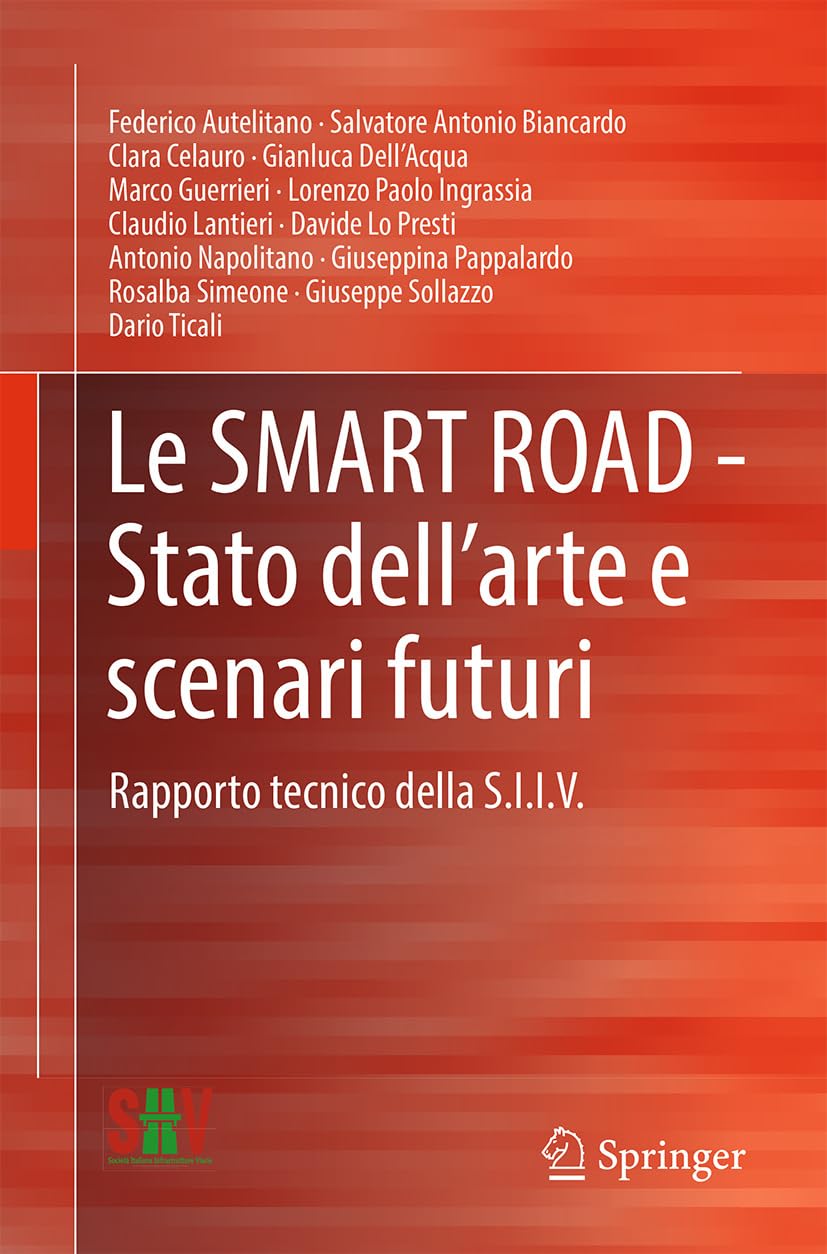 ler totalmente Le SMART ROAD - Stato dell’arte e scenari futuri: Rapporto tecnico della S.I.I.V. (Italian Edition)