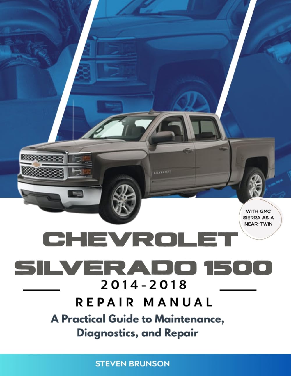 Chevrolet Silverado 1500 2014-2018 Repair Manual: A Practical Guide to Maintenance, Diagnostics, and Repair baixar o livro de graça