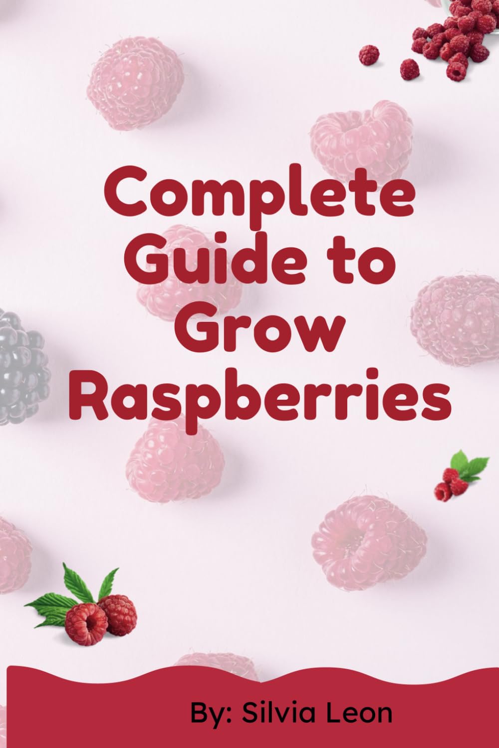 Complete Guide to Grow Raspberries (Helpful Gardening Information) baixar livro de graça