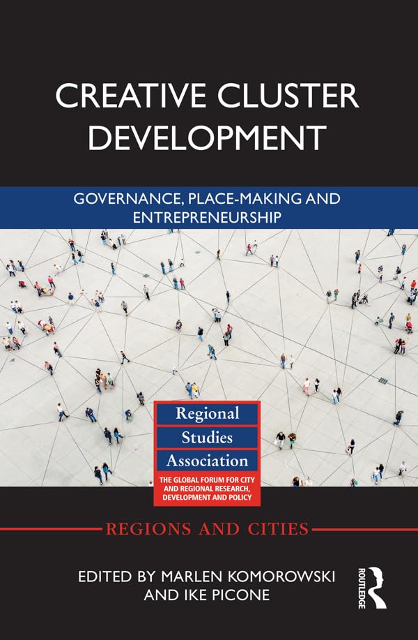 Creative Cluster Development: Governance, Place-Making and Entrepreneurship (Regions and Cities) (English Edition) baixar livro de graça