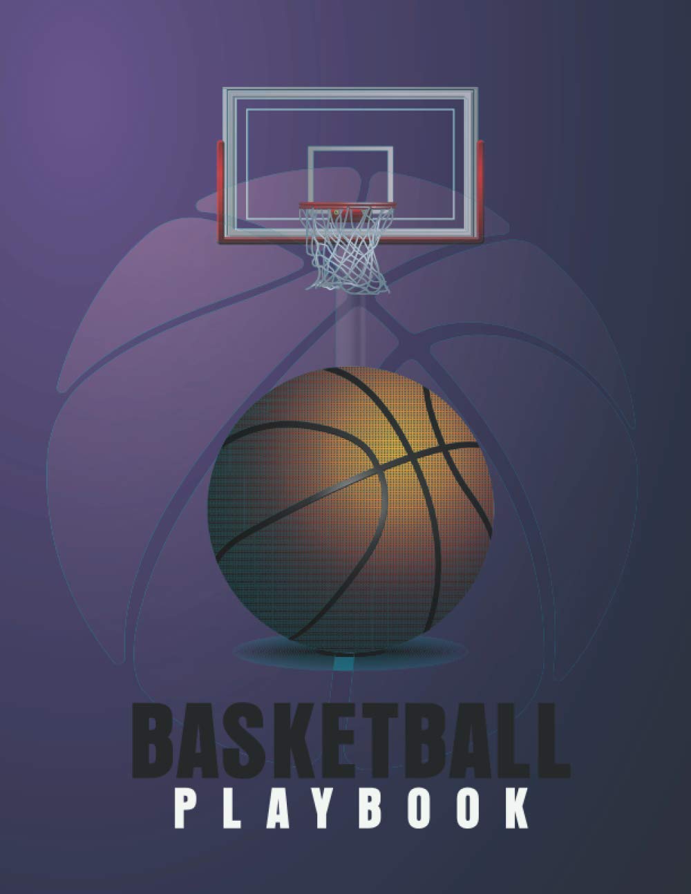 Basketball Playbook: Basketball Diagrams to Draw Game Plays for Basketball Lover