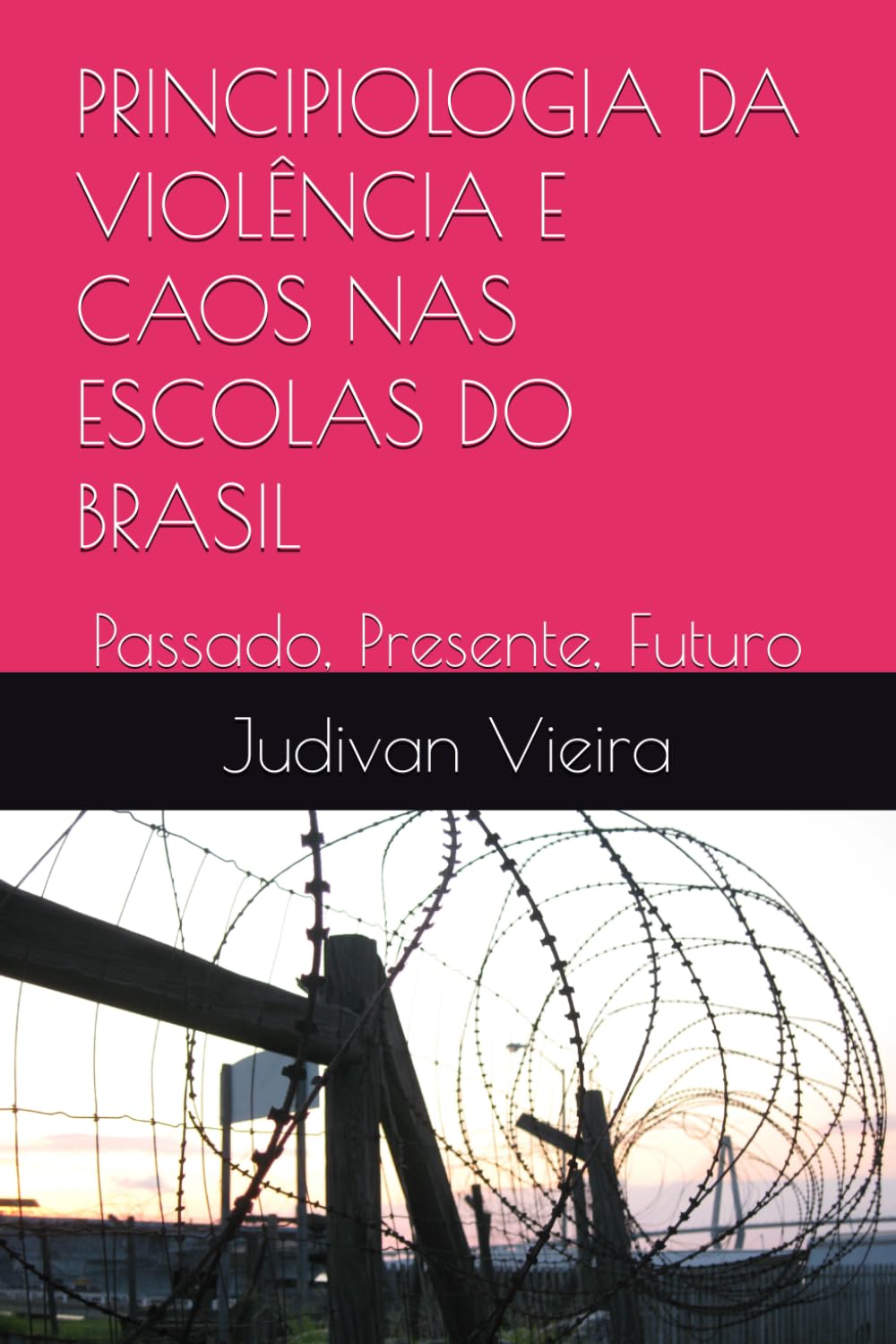 capítulo por capítulo baixar PRINCIPIOLOGIA DA VIOLÊNCIA E CAOS NAS ESCOLAS DO BRASIL: Passado, Presente, Futuro (Portuguese Edition)