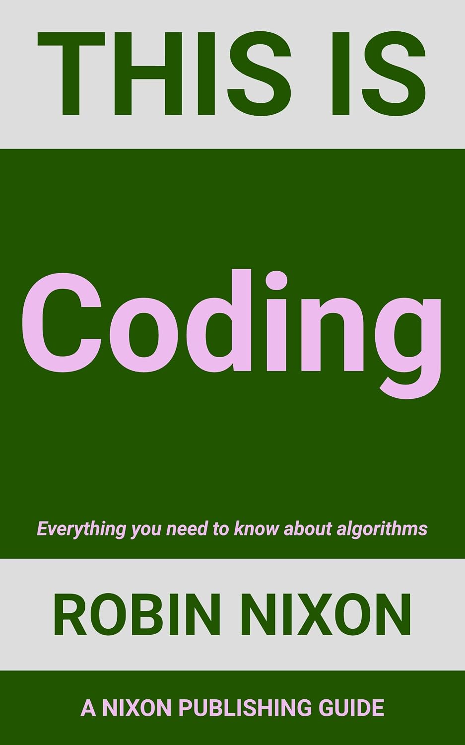 This is Coding: Everything you need to know about algorithms (Coding Series) (English Edition)