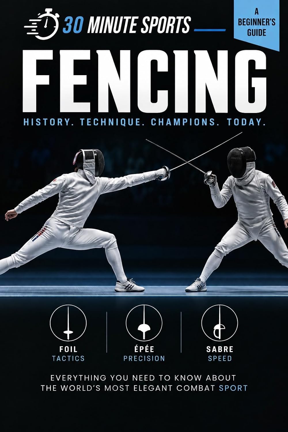capítulo por capítulo baixar Fencing: Everything You Need To Know About The World's Most Elegant Combat Sport (30 Minutes Sport) (English Edition)