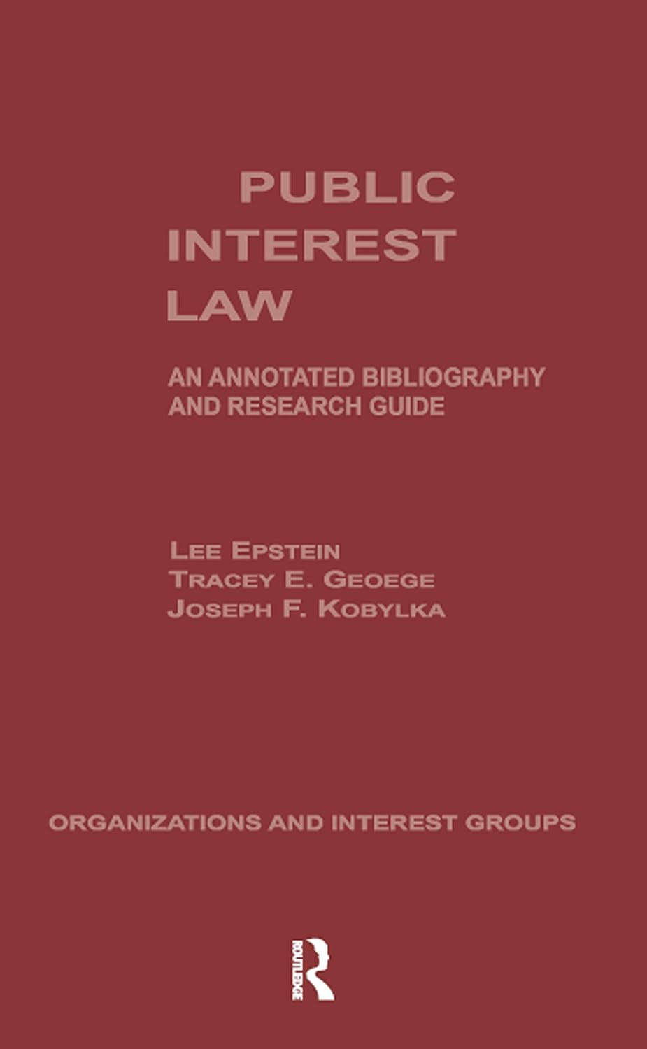 Public Interest Law: An Annotated Bibliography & Research Guide (Organizations and Interest Groups Book 4) (English Edition) baixar livro de graça