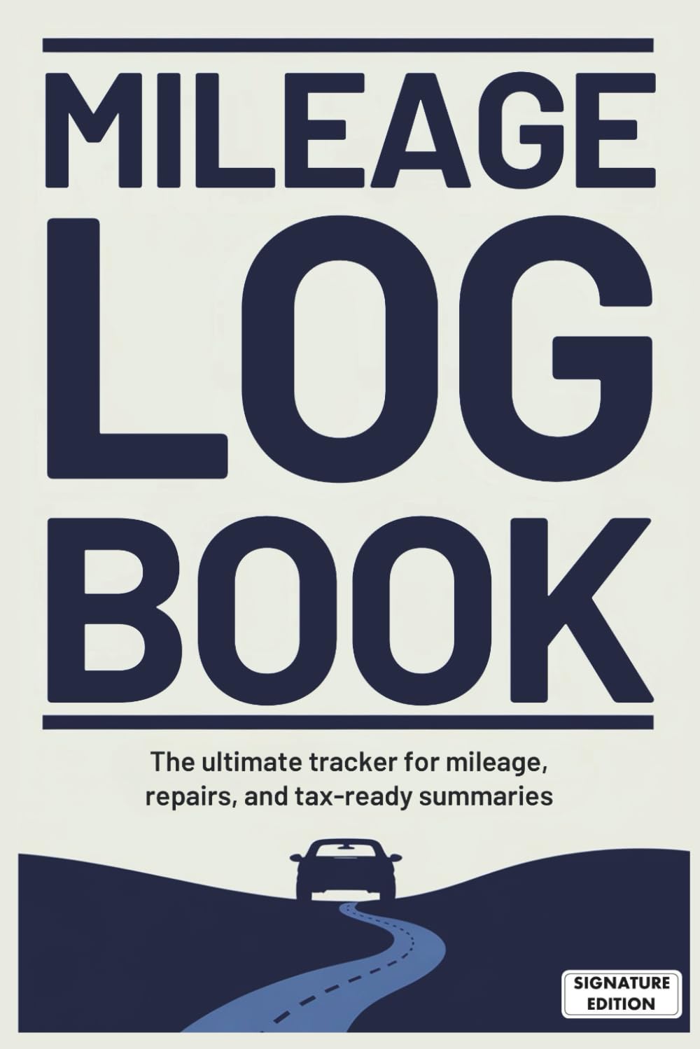 Mileage Log Book for Business | Signature Edition: Complete Vehicle Mileage Log for Taxes and Business Use | Track Vehicle Mileage, Repairs, Fuel,... Annual Summaries Included for Tax Deductions baixar o livro de graça
