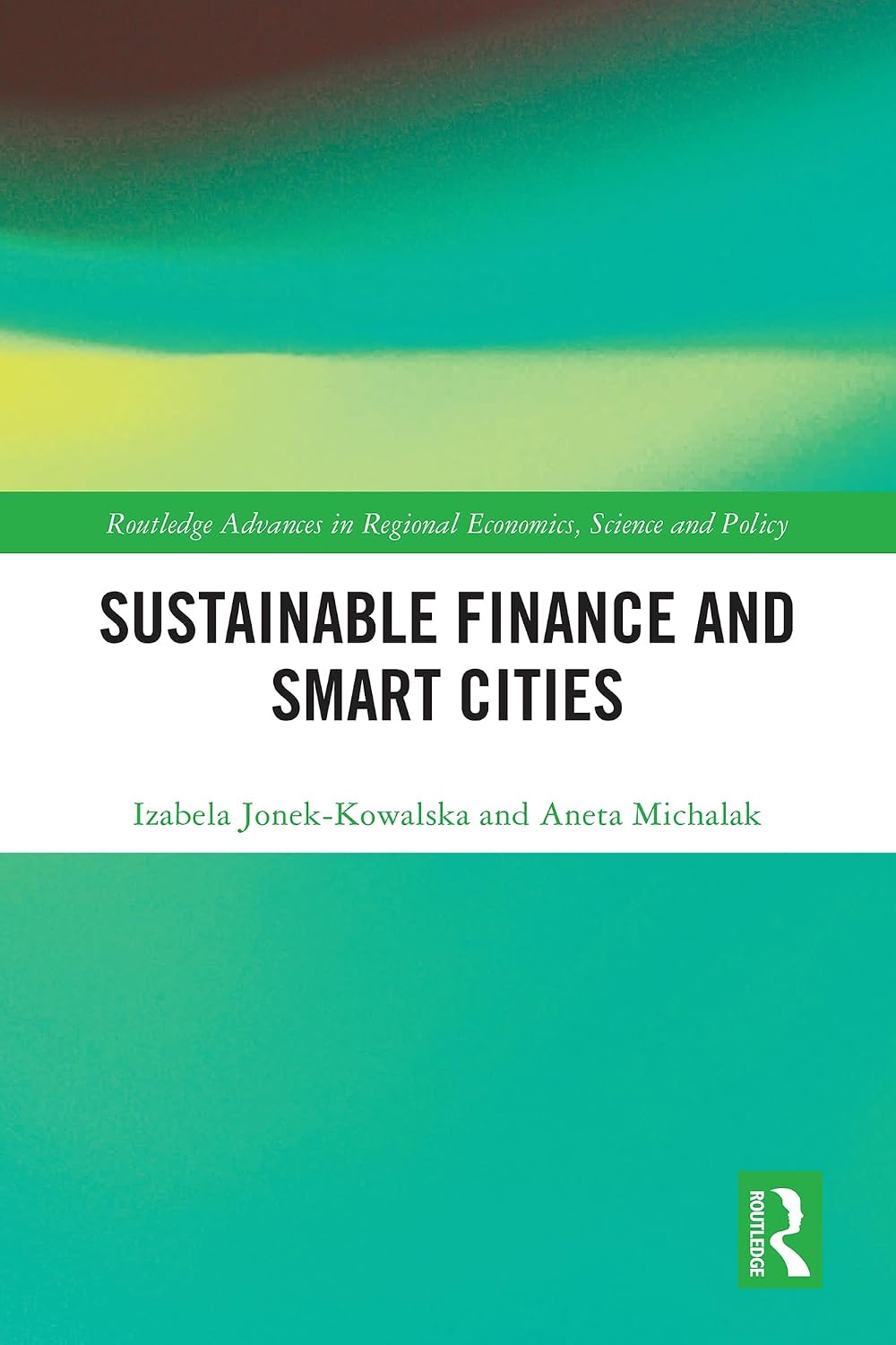 Sustainable Finance and Smart Cities (Routledge Advances in Regional Economics, Science and Policy) (English Edition) baixar livro de graça