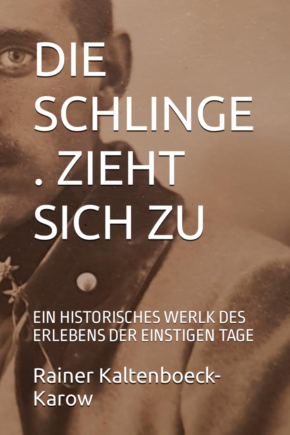 capítulo por capítulo baixar DIE SCHLINGE. ZIEHT SICH ZU: EIN HISTORISCHES WERLK DES ERLEBENS DER EINSTIGEN TAGE (German Edition)