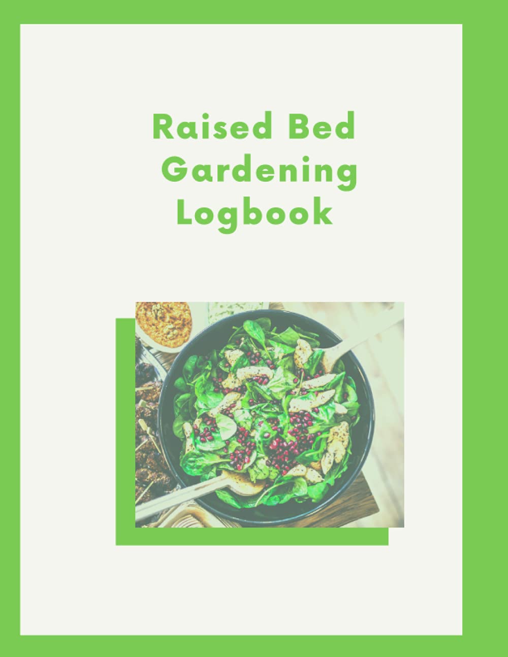 Raised Bed Gardening Log Book: A Planner for Your Flower or Vegetable Gardens Whether You Are a Beginner or Master baixar livro de graça