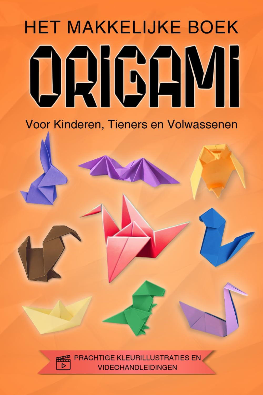 ORIGAMI, Het Makkelijke Boek voor Kinderen, Tieners en Volwassenen: Kleurrijk, Stap-voor-Stap, Plezierig (Dutch Edition) baixar o livro de graça