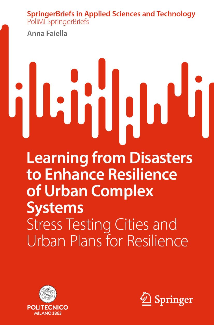 capítulo por capítulo baixar Learning from Disasters to Enhance Resilience of Urban Complex Systems: Stress Testing Cities and Urban Plans for Resilience (SpringerBriefs in Applied Sciences and Technology) (English Edition)