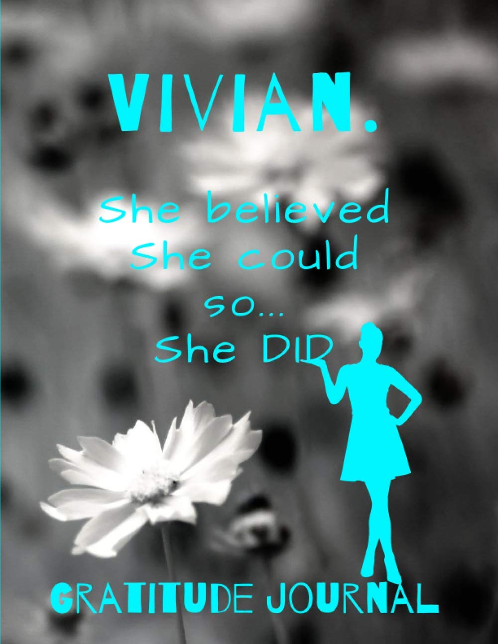 Vivian. She Believed She Could So She Did. Gratitude Journal: Start Your Day With Gratitude. Daily Gratitude Journal/Diary With Inspirational And... Women, Girls. Journal For You. Gift For Her. baixar livro de graça