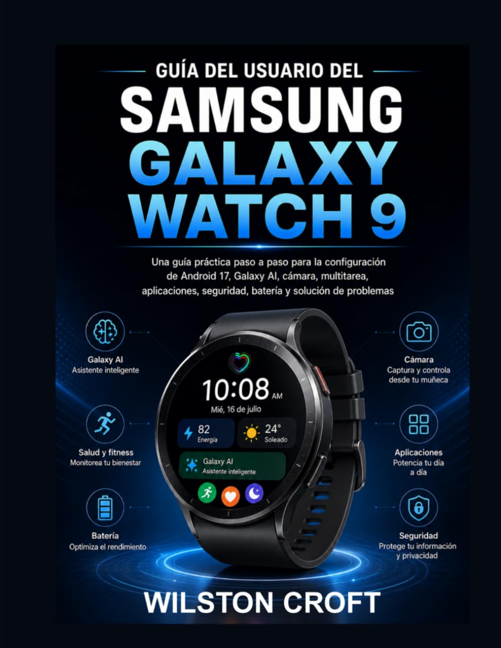Guía del usuario del Samsung Galaxy Watch 9: Una guía práctica para la configuración, Wear OS, el seguimiento de la salud, el estado físico, Gemini... la resolución de problemas (Spanish Edition) baixar livro de graça