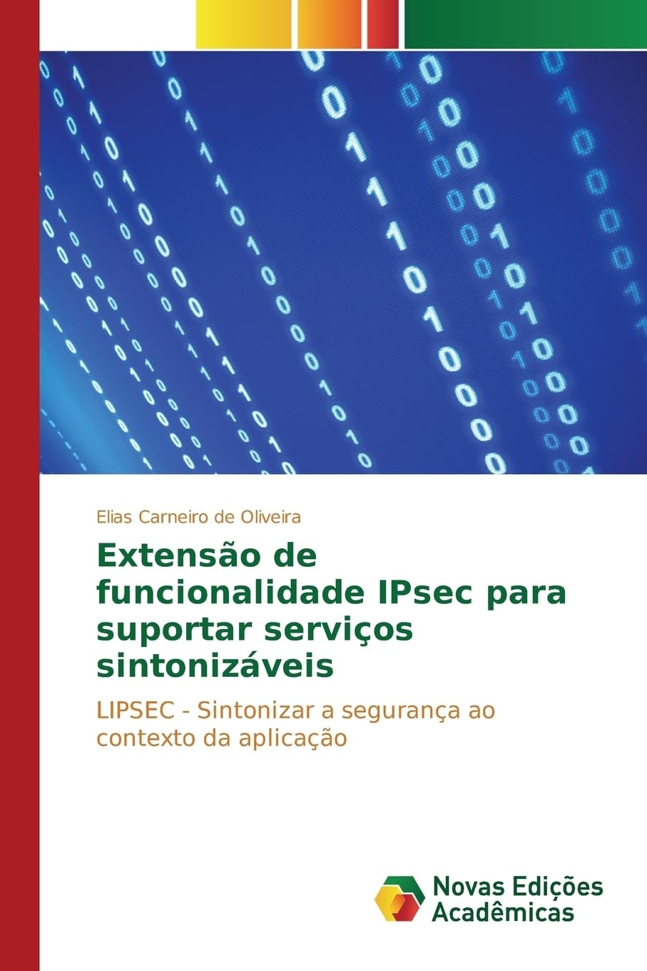 Extensão de funcionalidade IPsec para suportar serviços sintonizáveis: LIPSEC - Sintonizar a segurança ao contexto da aplicação baixar o livro de graça