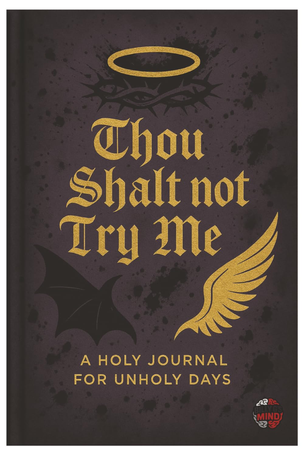 ler totalmente Thou Shalt Not Try Me; A Holy Journal For Unholy Days: Sarcastic Faith, Funny Reflections, and Stress-Relief Writing for Real Life
