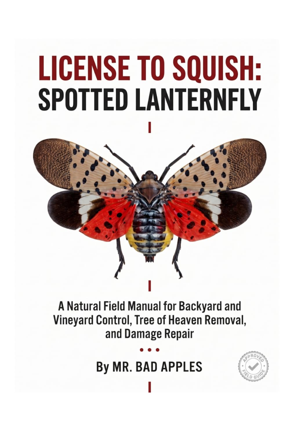 License to Squish: Spotted Lanternfly: A Natural Field Manual for Backyard and Vineyard Control, Tree of Heaven Removal, and Damage Repair baixar o livro de graça