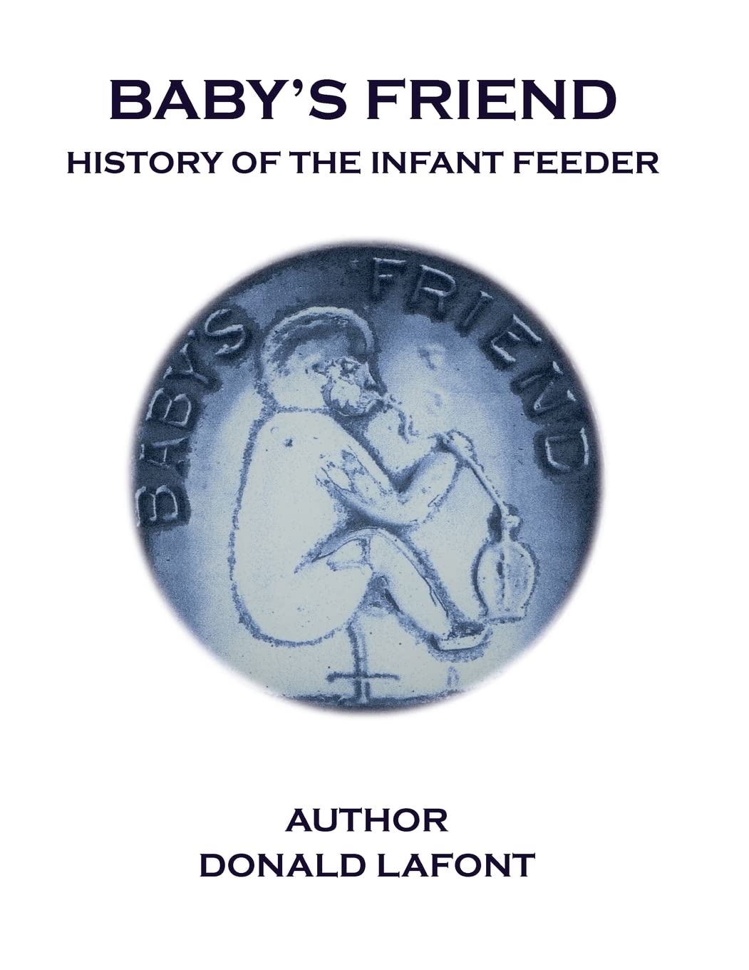 Baby's Friend History Of The Infant Feeder baixar livro de graça