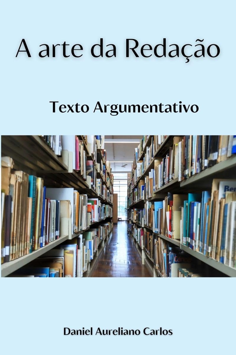 ler totalmente A arte da Redação: Texto Argumentativo