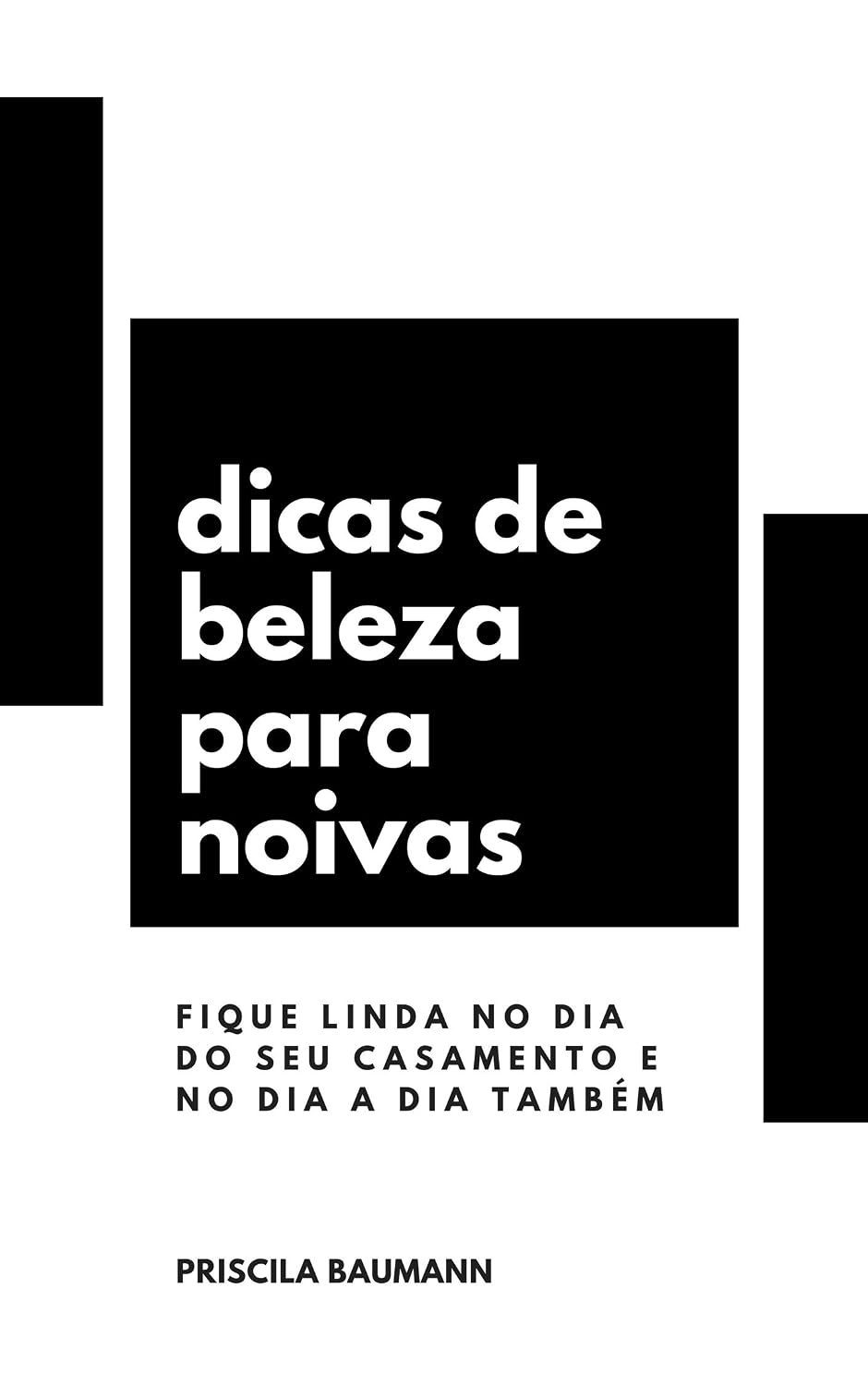 Dicas de Beleza para Noivas: Fique linda no dia do seu casamento e no dia a dia também baixar livro de graça