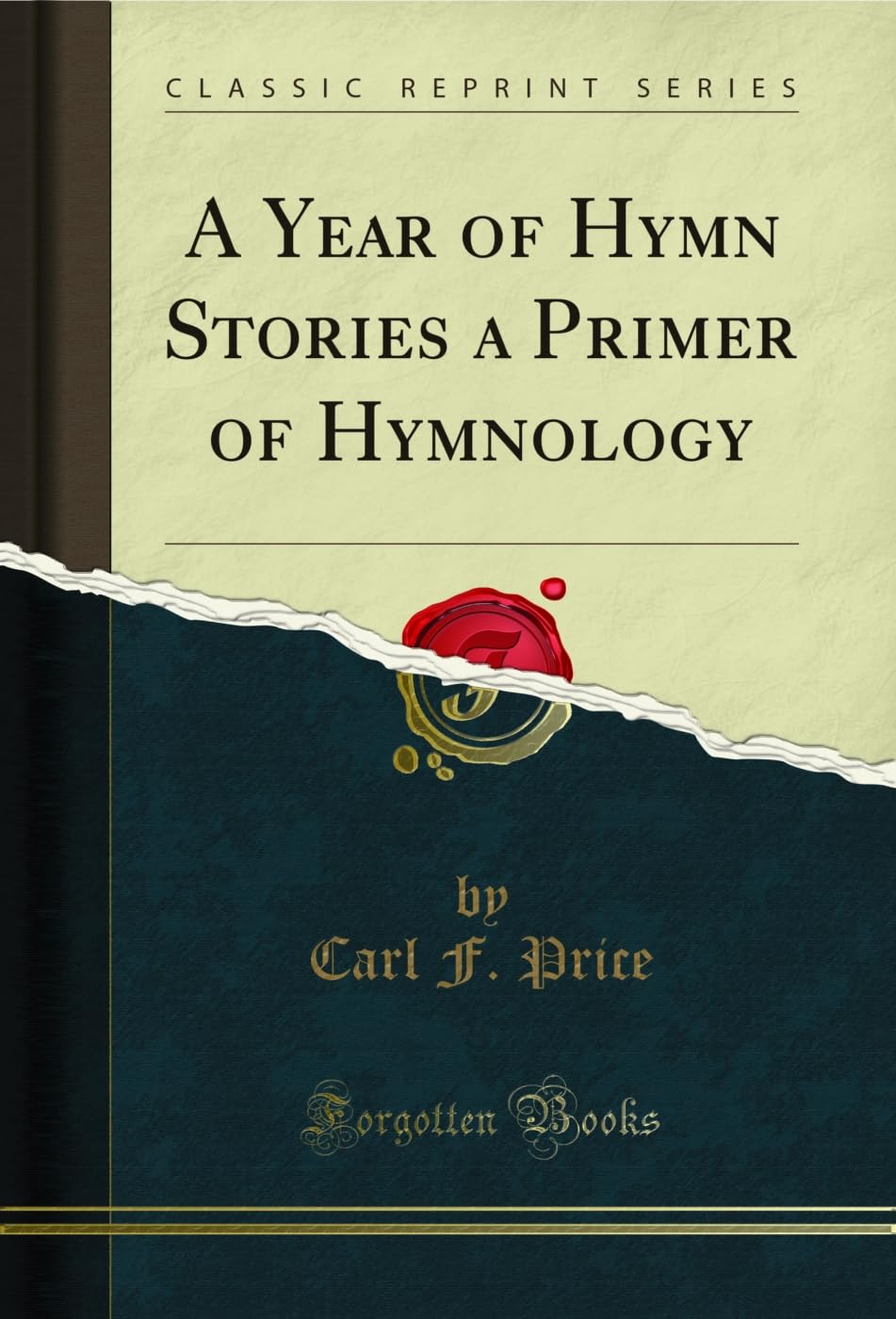 A Year of Hymn Stories a Primer of Hymnology (Classic Reprint) (English Edition)