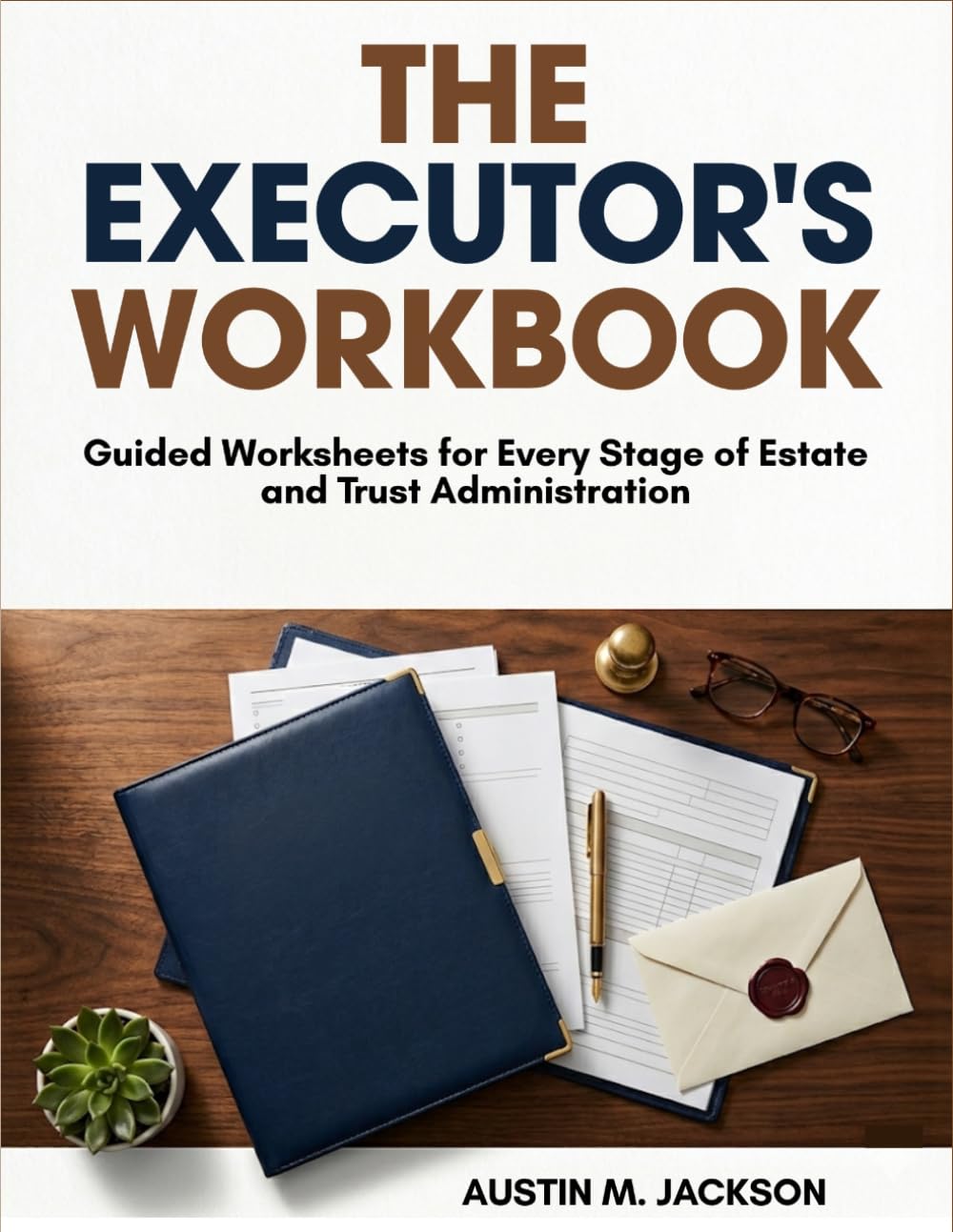The Executor's Workbook: Guided Worksheets for Every Stage Of Estate and Trust Administration baixar o livro de graça