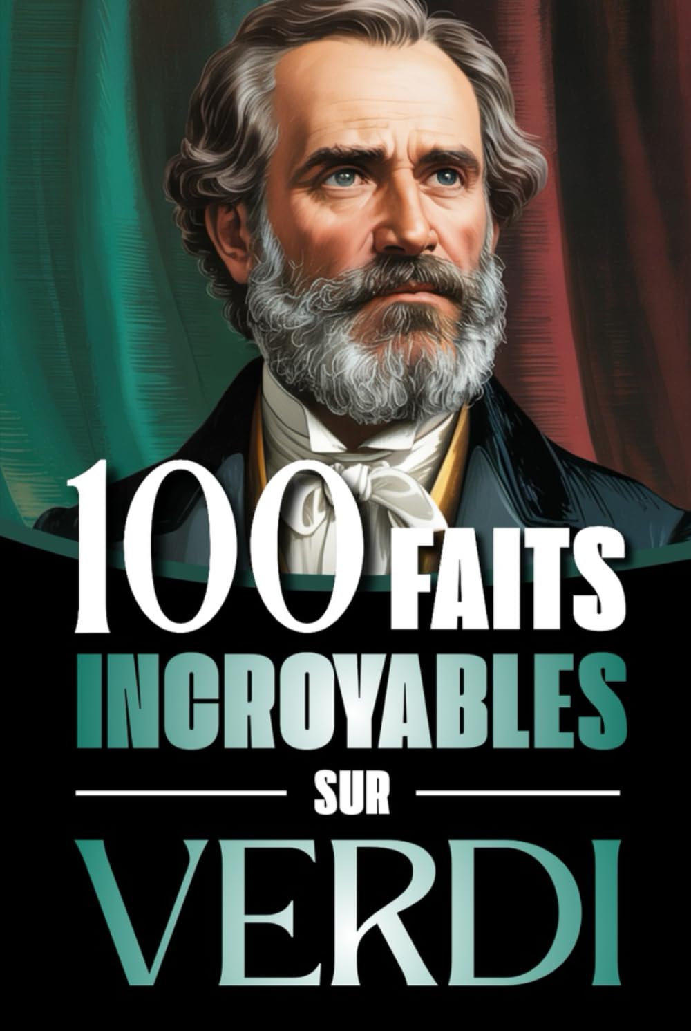 capítulo por capítulo baixar 100 Faits Incroyables sur Verdi: Vie, œuvres et secrets du génie absolu du mélodrame italien, entre musique, passions et Risorgimento (French Edition)