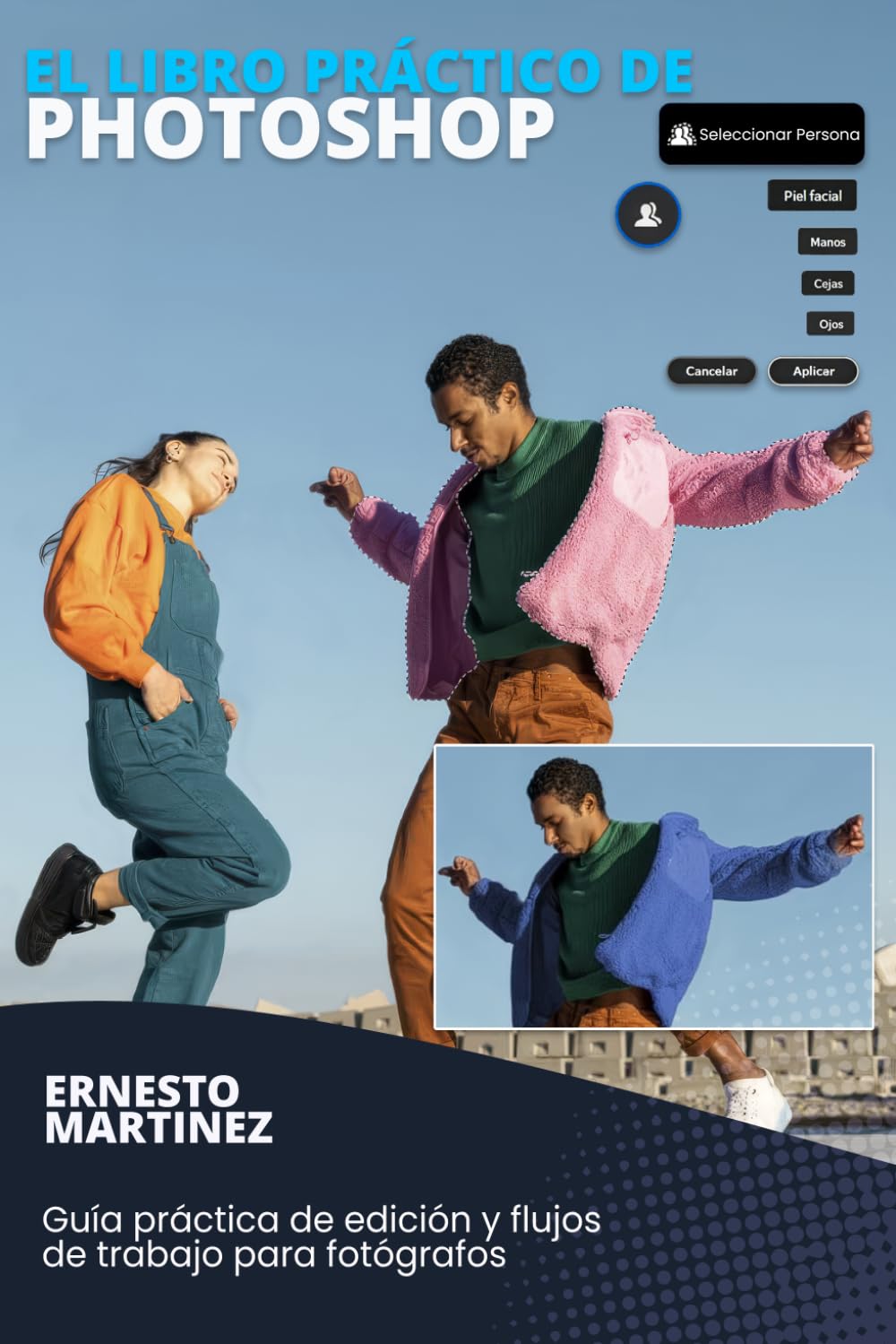 El libro práctico de Photoshop: Guía práctica de edición y flujos de trabajo para fotógrafos (Spanish Edition) baixar o livro de graça