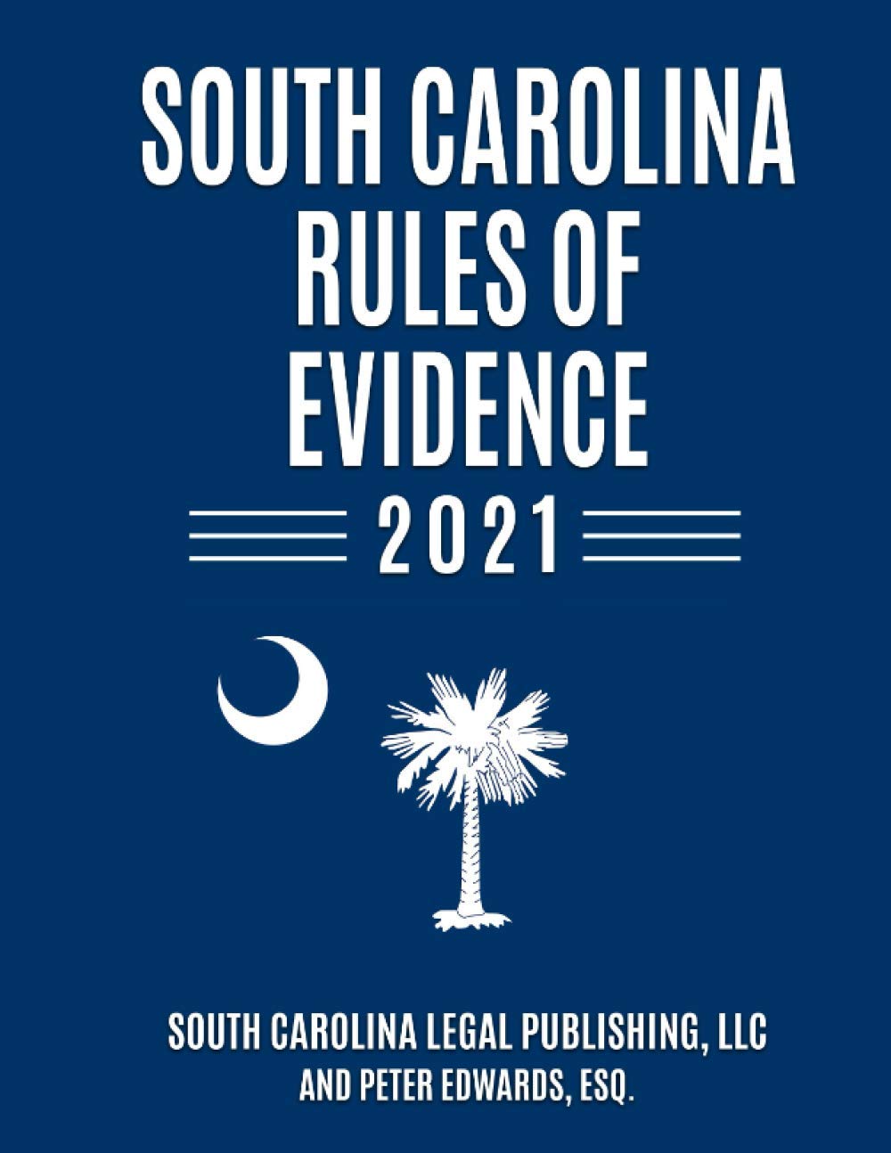 ler totalmente South Carolina Rules of Evidence 2021: Complete Rules in Effect as of January 1, 2021