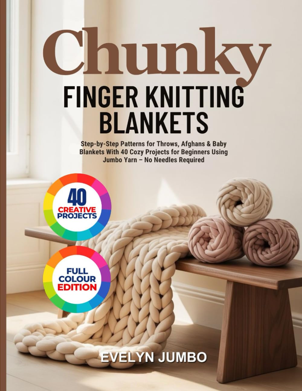 CHUNKY FINGER KNITTING BLANKETS: Step-by-Step Patterns for Throws, Afghans & Baby Blankets With 40 Cozy Projects for Beginners Using Jumbo Yarn – No Needles Required baixar o livro de graça