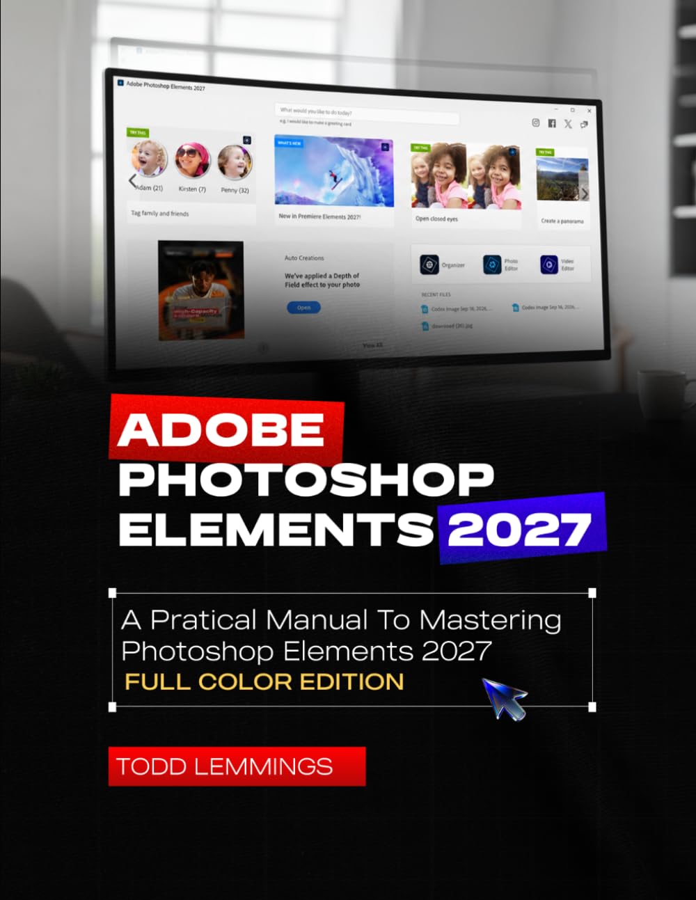 ADOBE PHOTOSHOP ELEMENTS 2027 USER GUIDE: A PRACTICAL MANUAL TO MASTERING PHOTOSHOP ELEMENTS 2027 (FULL COLOR EDITION) baixar o livro de graça