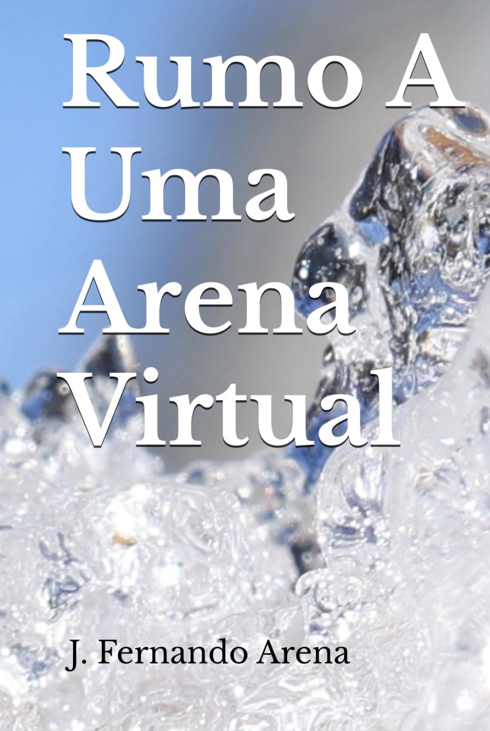 ler totalmente Rumo A Uma Arena Virtual (Portuguese Edition)