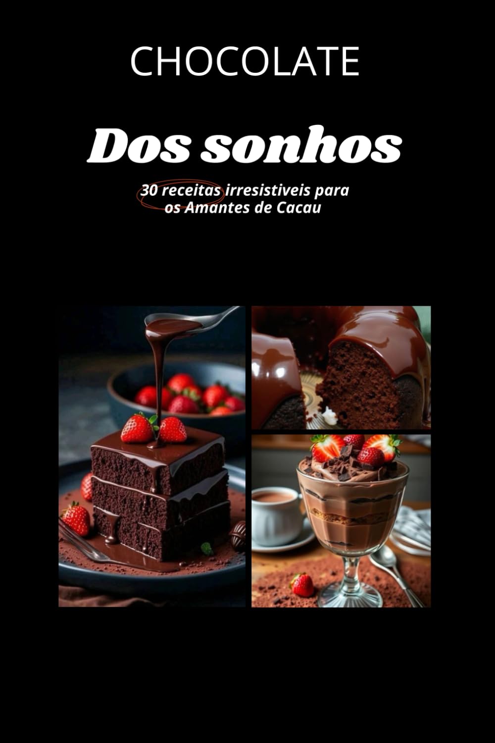 Chocolate dos sonhos: 30 receitas irresistíveis para os amantes de cacau (Portuguese Edition) baixar o livro de graça