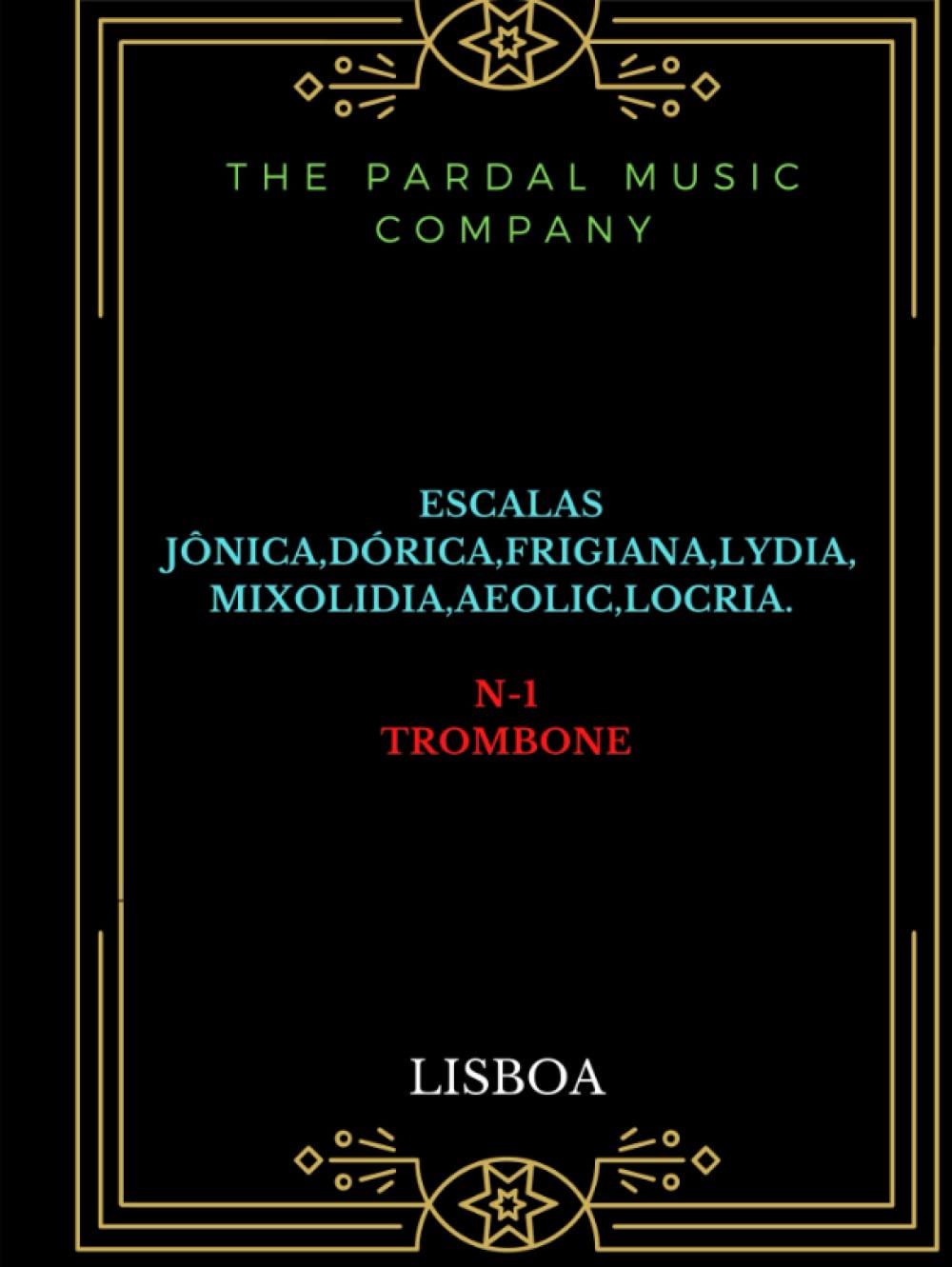 ESCALAS JÔNICA DÓRICA FRIGIANA LYDIA MIXOLIDIA AEOLIC LOCRIA N-1TROMBONE: LISBOA (Portuguese Edition) baixar livro de graça