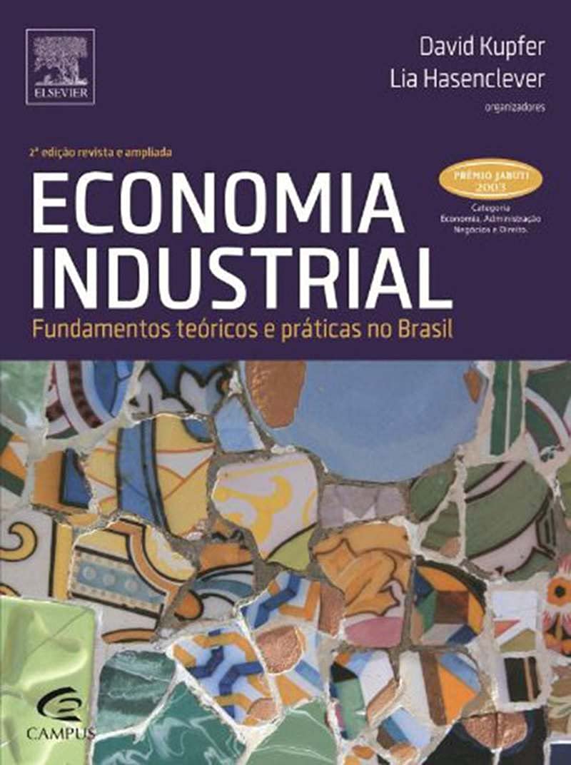 Economia industrial: Fundamentos Teóricos e Práticas no Brasil baixar livro de graça
