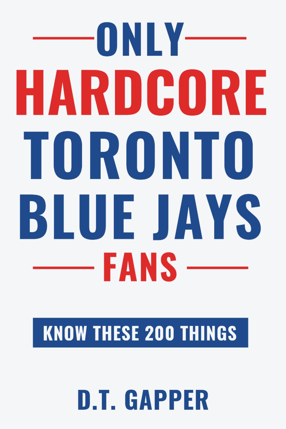 capítulo por capítulo baixar Only HARDCORE Toronto Blue Jays Fans Know These 200 Things: Deep-Cut Trivia, Hidden Stories, and Surprising Facts from Every Era of Toronto Blue Jays History (200 Facts for HARDCORE Fans)