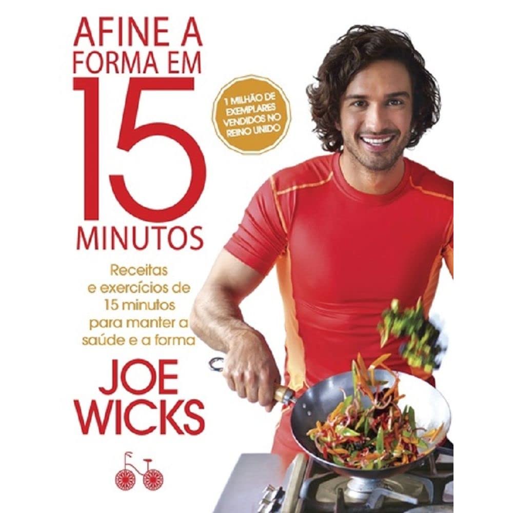 Afine a forma em 15 minutos: Receitas e exercícios de 15 minutos para manter a saúde e a boa forma baixar o livro de graça