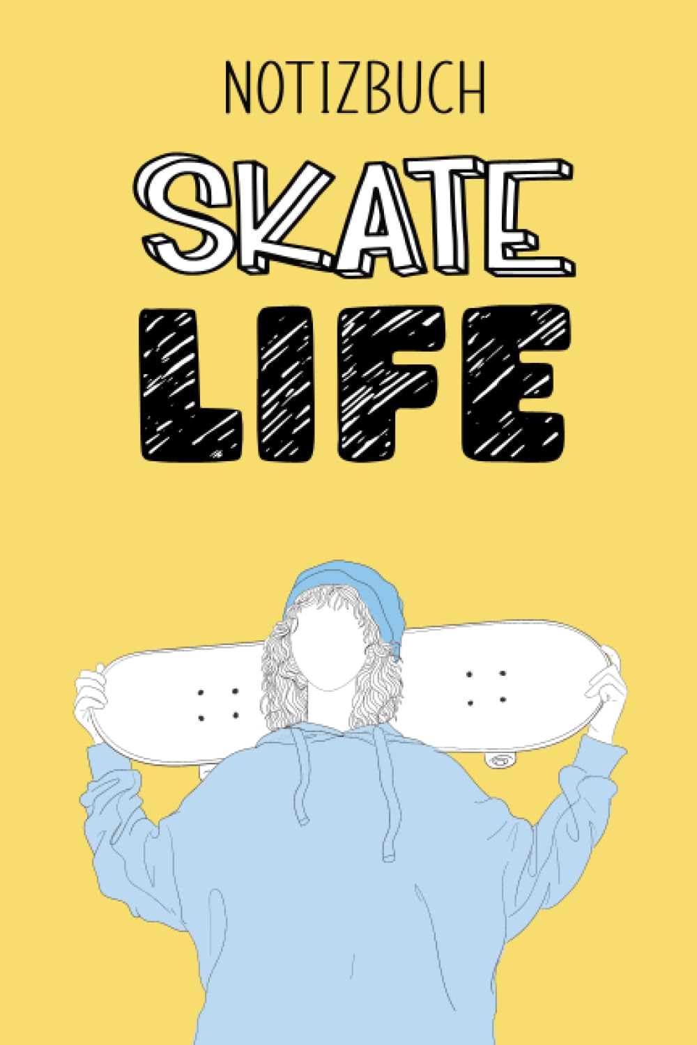 ler totalmente Notizbuch: Notizbuch für Skater, 120 linierte Seiten, A5 (6'x9'), schönes Tagebuch und Journal, Notebook für Teenager, Skaten, Skateboard fahren (German Edition)