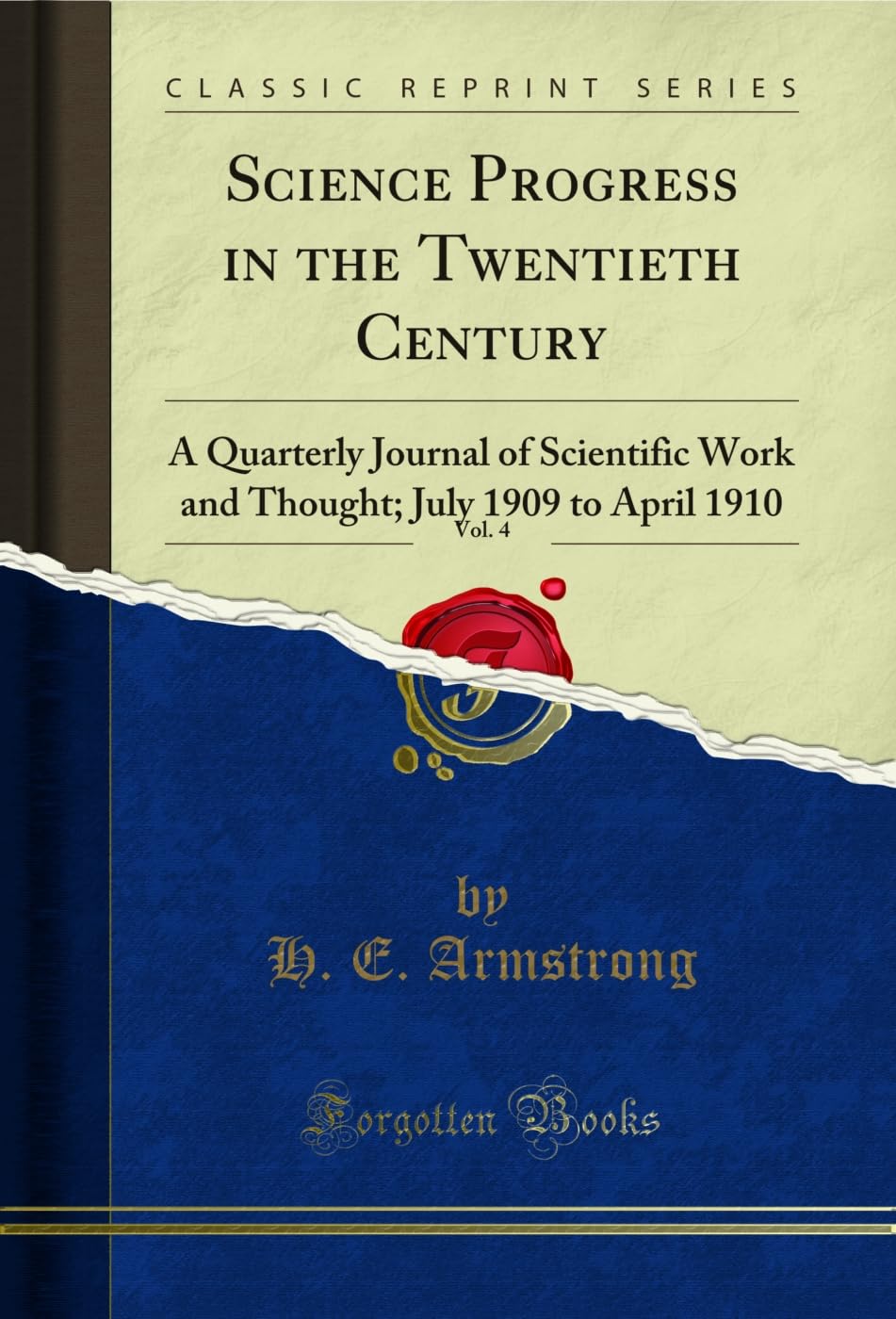 Science Progress in the Twentieth Century, Vol. 4: A Quarterly Journal of Scientific Work and Thought; July 1909 to April 1910 (Classic Reprint) (English Edition) baixar o livro de graça