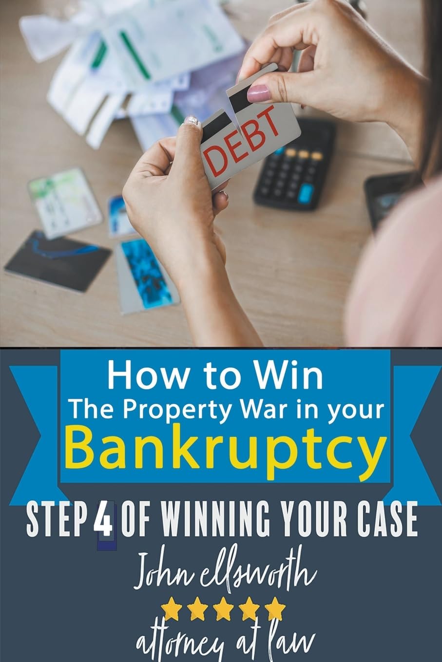 How to Win the Property War in Your Bankruptcy: 4 baixar livro de graça
