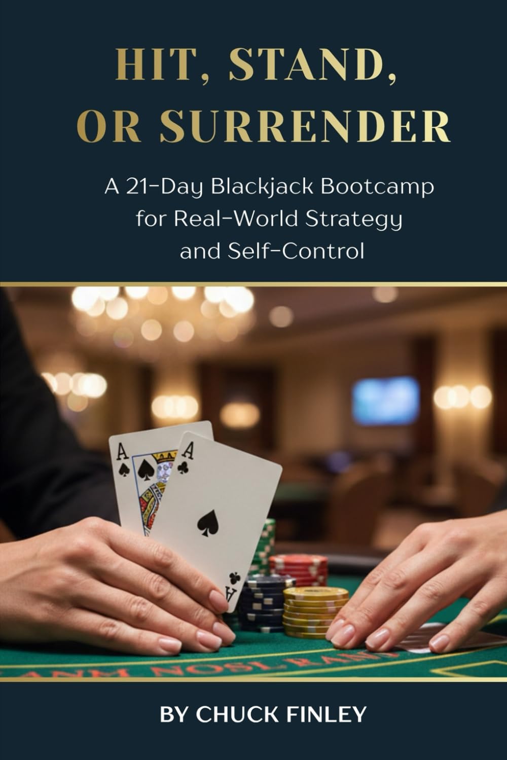 ler totalmente Hit, Stand, or Surrender: A 21-Day Blackjack Bootcamp for Real-World Strategy and Self Control