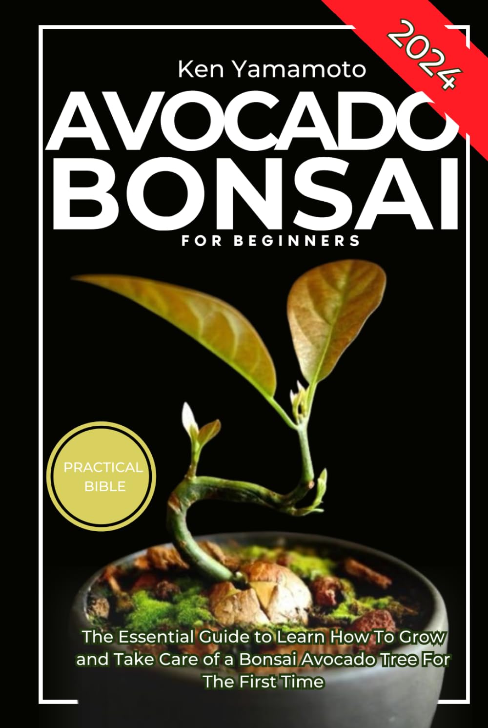 Avocado Bonsai Tree Book For Beginners: Practical Bible: Illustrated Essential Guide to Learn How To Grow and Take Care of a Bonsai Avocado Tree For The First Time baixar o livro de graça