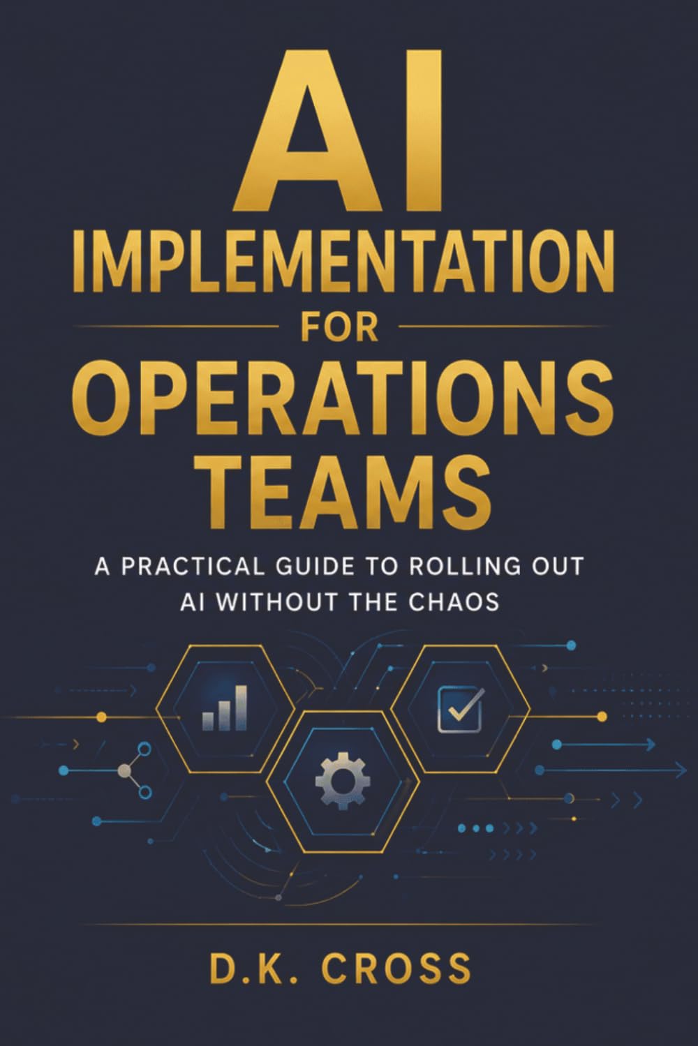 AI Implementation for Operations Teams: A Practical Guide to Rolling Out AI Without the Chaos baixar o livro de graça