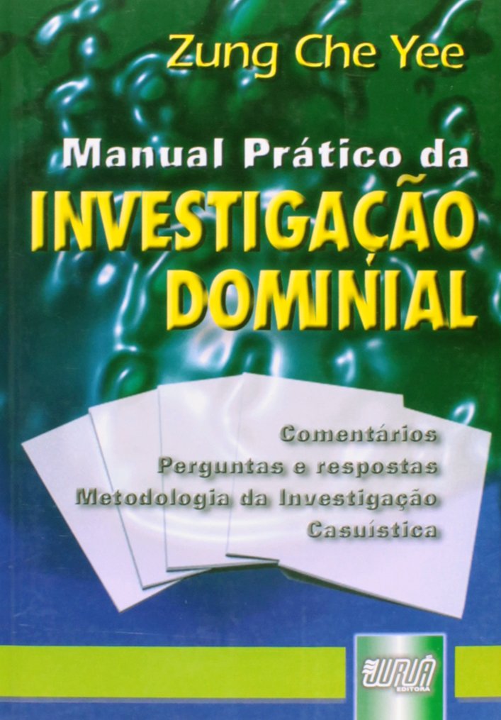 capítulo por capítulo baixar Manual Prático da Investigação Dominial: Comentários - Perguntas e Respostas - Metodologia da Investigação – Causuística