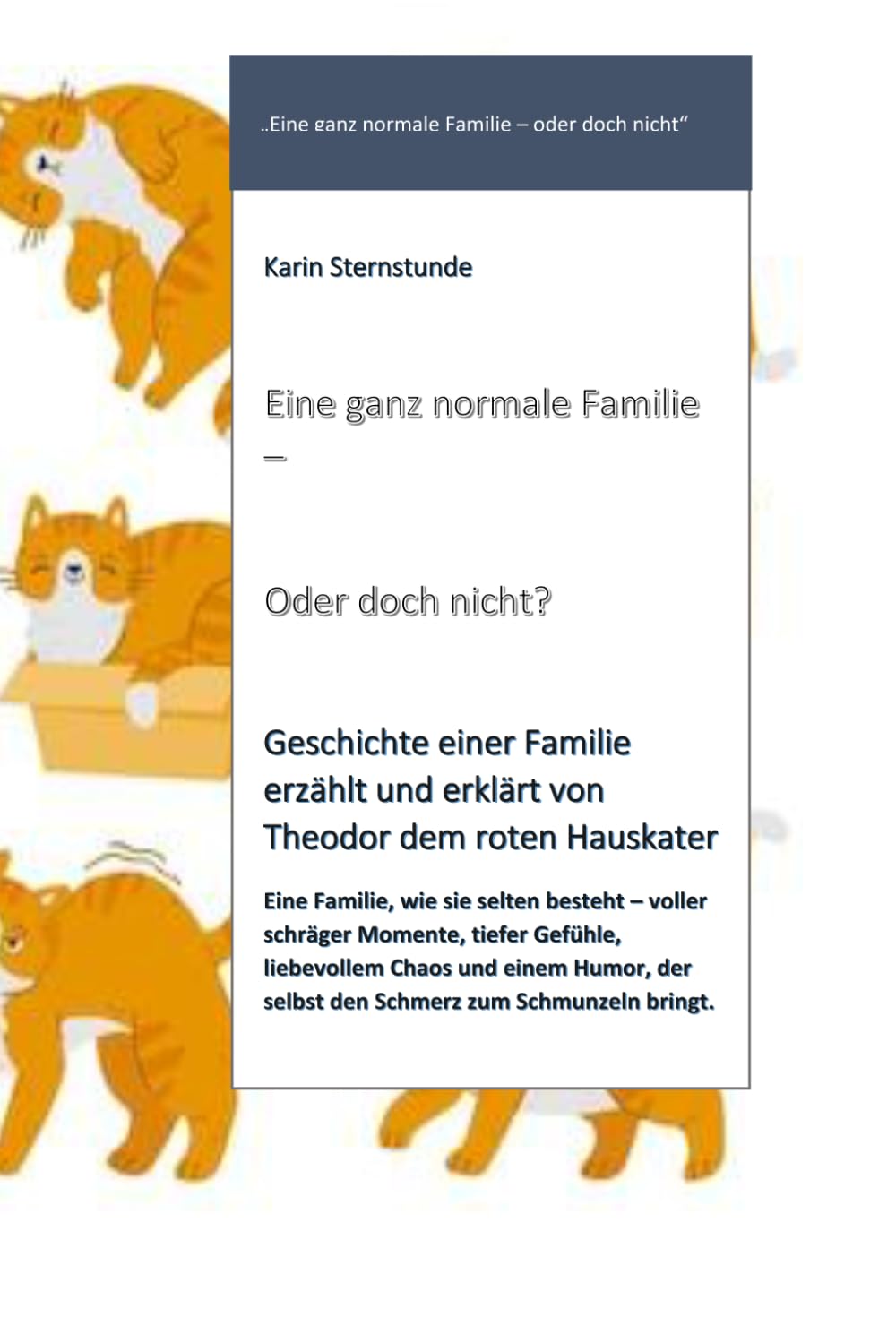 capítulo por capítulo baixar Eine ganz normale Familie - oder doch nicht?: „Ein Buch über Menschen, die so eigenwillig und liebenswert sind wie ein roter Kater, der hier ihre Geschichte aus seiner Sicht erzählt. (German Edition)