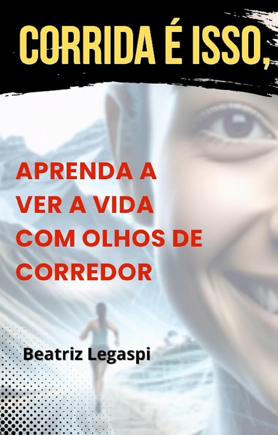 Corrida é isso: Aprenda a ver a vida com olhos de corredor baixar o livro de graça