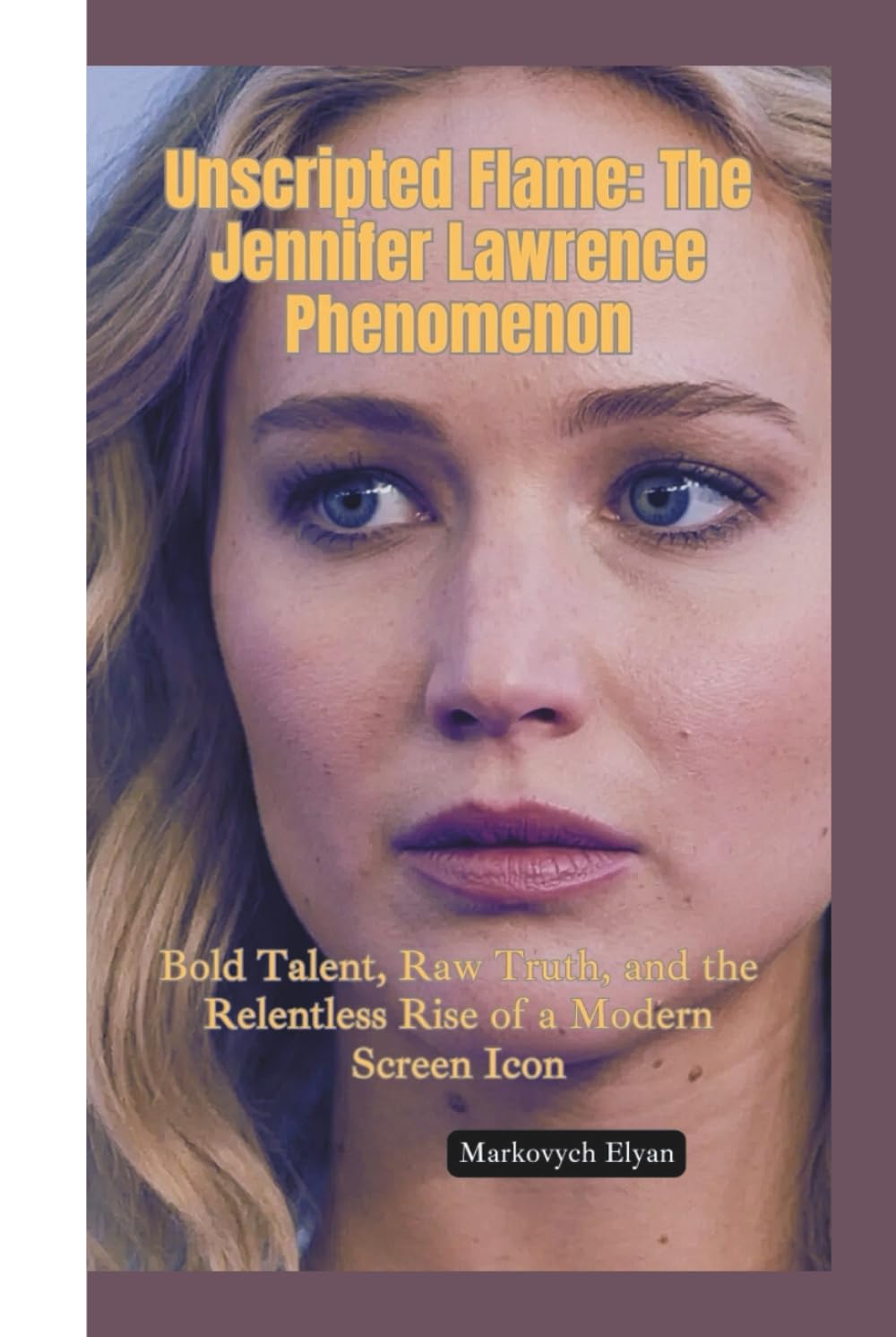 UNSCRIPTED FLAME: The Jennifer Lawrence Phenomenon—Bold Talent, Raw Truth, and the Relentless Rise of a Modern Screen Icon baixar livro de graça