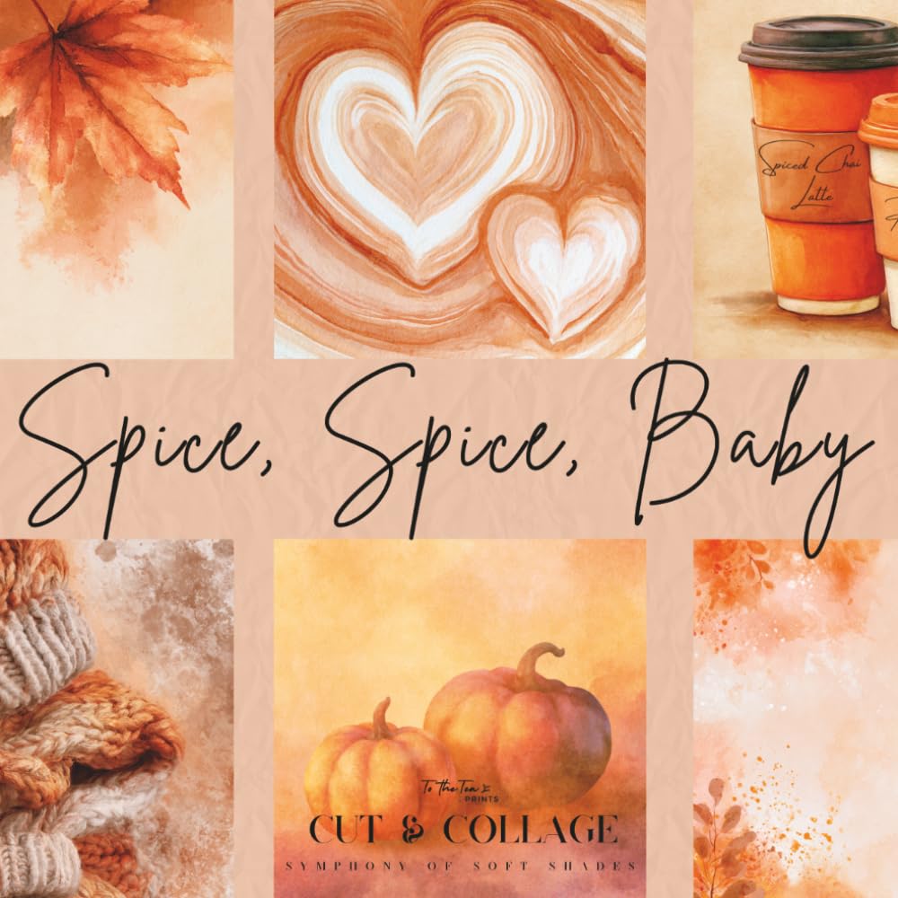 Spice, Spice, Baby Cut & Collage: Autumn Ephemera Book for Junk Journaling, Scrapbooking, and Paper Crafts | Cozy Pumpkin Spice Ephemera & Aesthetic Fall Backgrounds (Symphony of Soft Shades Series) baixar o livro de graça