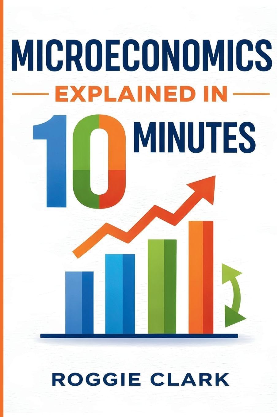 capítulo por capítulo baixar Microeconomics Explained in 10 Minutes: A Fast and Simple, Big Picture Guide to Supply, Demand, Pricing, and Consumer Behavior