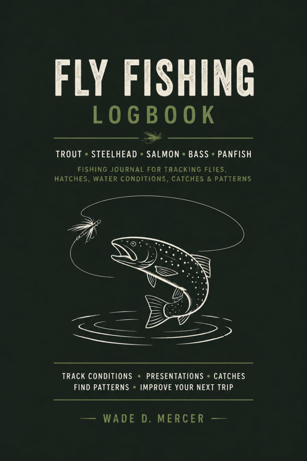 Fly Fishing Logbook: Track Hatches, Flies, Water Conditions, Catches & Patterns baixar livro de graça