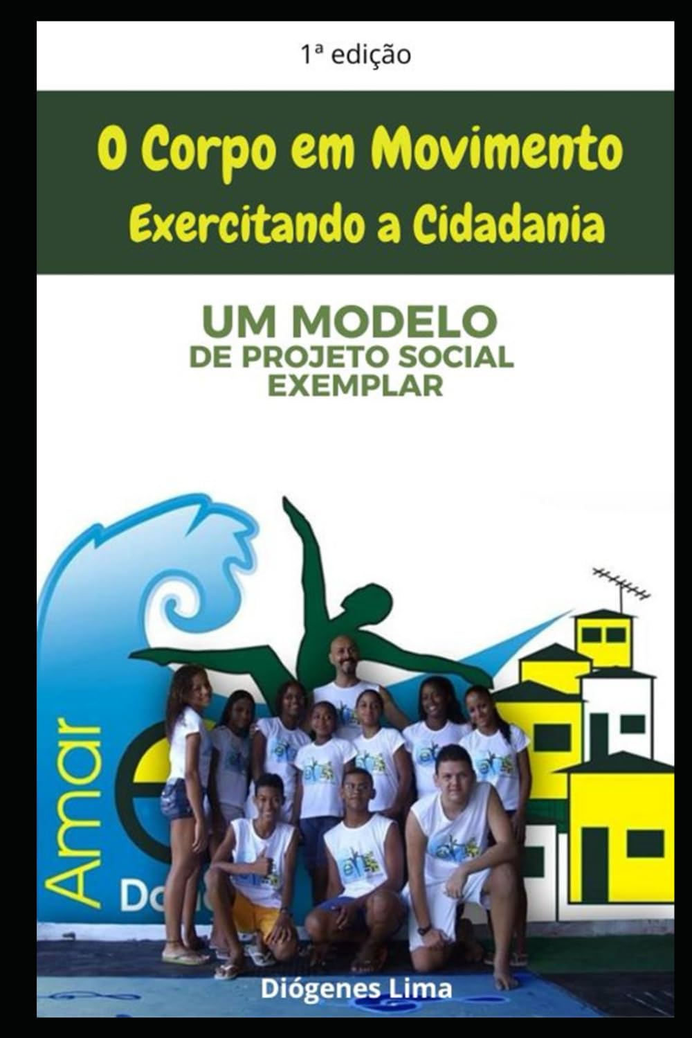 O Corpo Em Movimento Exeercitando a Cidadania: Um Modelo de Projeto Social Exemplar baixar livro de graça